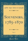 Image for Souvenirs, 1785-1870, Vol. 3 (Classic Reprint)