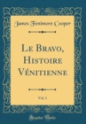 Image for Le Bravo, Histoire Venitienne, Vol. 1 (Classic Reprint)