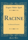 Image for Racine: An Historical Narrative (Classic Reprint)
