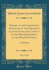 Image for Report of the Commission Appointed by the President to Investigate the Conduct of the War Department in the War With Spain, Vol. 5 of 8: Testimony (Classic Reprint)