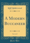 Image for A Modern Buccaneer, Vol. 2 of 3 (Classic Reprint)