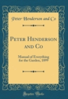 Image for Peter Henderson and Co: Manual of Everything for the Garden, 1899 (Classic Reprint)