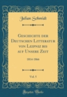 Image for Geschichte der Deutschen Litteratur von Leipniz bis auf Unsere Zeit, Vol. 5: 1814-1866 (Classic Reprint)