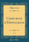 Image for Chirurgie d&#39;Hippocrate, Vol. 2 (Classic Reprint)