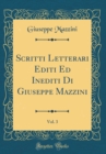 Image for Scritti Letterari Editi Ed Inediti Di Giuseppe Mazzini, Vol. 3 (Classic Reprint)