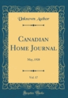 Image for Canadian Home Journal, Vol. 17: May, 1920 (Classic Reprint)