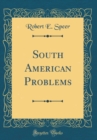 Image for South American Problems (Classic Reprint)