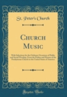 Image for Church Music: With Selections for the Ordinary Occasions of Public and Social Worship, From the Psalms and Hymns of the Presbyterian Church in the United States of America (Classic Reprint)
