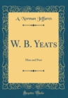 Image for W. B. Yeats: Man and Poet (Classic Reprint)