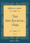 Image for The Art-Journal, 1849, Vol. 11 (Classic Reprint)