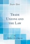 Image for Trade Unions and the Law (Classic Reprint)