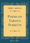 Image for Poems on Various Subjects (Classic Reprint)
