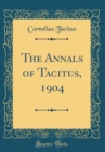 Image for The Annals of Tacitus, 1904 (Classic Reprint)