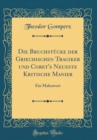 Image for Die Bruchstucke der Griechischen Tragiker und Cobet&#39;s Neueste Kritische Manier: Ein Mahnwort (Classic Reprint)