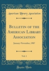Image for Bulletin of the American Library Association, Vol. 1: January-November, 1907 (Classic Reprint)
