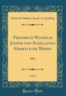 Image for Friedrich Wilhelm Joseph von Schellings Sammtliche Werke, Vol. 6: 1804 (Classic Reprint)