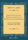 Image for Thirty-Fifth Annual Report of the City of Rochester, New Hampshire: For the Year Ending December 30st, 1926 (Classic Reprint)