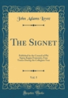 Image for The Signet, Vol. 5: Published by the Council of Phi Sigma Kappa Fraternity, Four Tomes During the Collegiate Year (Classic Reprint)