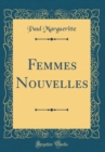 Image for Femmes Nouvelles (Classic Reprint)