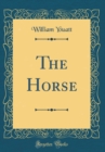 Image for The Horse (Classic Reprint)