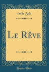Image for Le Reve (Classic Reprint)