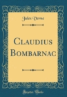 Image for Claudius Bombarnac (Classic Reprint)