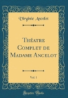 Image for Theatre Complet de Madame Ancelot, Vol. 1 (Classic Reprint)