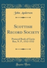 Image for Scottish Record Society: Protocol Book of Gavin Ros, N. P., 1512-1532 (Classic Reprint)