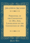 Image for Personnel of the Convention of 1861, And, Legislation of the Convention of 1861 (Classic Reprint)