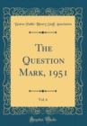 Image for The Question Mark, 1951, Vol. 6 (Classic Reprint)