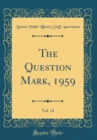 Image for The Question Mark, 1959, Vol. 14 (Classic Reprint)