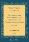 Image for Zeitschrift des Harz-Vereins fur Geschichte und Altertumskunde, 1906, Vol. 39: Erstes Heft (Classic Reprint)