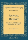 Image for Annual Report: October 1, 1981 Through September 30, 1982 (Classic Reprint)