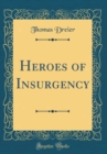 Image for Heroes of Insurgency (Classic Reprint)