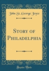 Image for Story of Philadelphia (Classic Reprint)