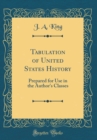Image for Tabulation of United States History: Prepared for Use in the Author&#39;s Classes (Classic Reprint)