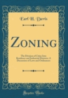 Image for Zoning: The Division of Cities Into Residence and Industrial Districts: A Discussion of Laws and Ordinances (Classic Reprint)