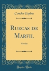 Image for Ruecas de Marfil: Novelas (Classic Reprint)