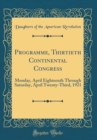 Image for Programme, Thirtieth Continental Congress: Monday, April Eighteenth Through Saturday, April Twenty-Third, 1921 (Classic Reprint)