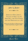 Image for Speech of Hon. John L. Taylor, of Ohio, on the Army Bill, the Veto Power, and the Ordinance of 1787: Delivered in the House of Representatives of the United States, August 3, 1848 (Classic Reprint)