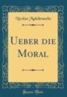 Image for Ueber die Moral (Classic Reprint)