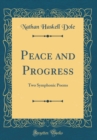 Image for Peace and Progress: Two Symphonic Poems (Classic Reprint)