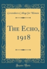 Image for The Echo, 1918 (Classic Reprint)