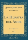 Image for La Hijastra del Amor, Vol. 2 (Classic Reprint)