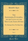 Image for The Saddharma-Pundarika, or the Lotus of the True Law; Gaina Sutras, Vol. 1: The Akaranga Sutra; The Kalpa Sutra (Classic Reprint)