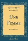 Image for Une Femme (Classic Reprint)