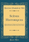 Image for Scenes Historiques: Odette la Suivante; L&#39;Enfance des Pascal; Vaux Et Pignerol; Derriere des Haies, Guerre de la Vendee (Classic Reprint)