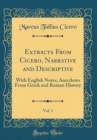 Image for Extracts From Cicero, Narrative and Descriptive, Vol. 1: With English Notes; Anecdotes From Greek and Roman History (Classic Reprint)
