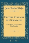 Image for Erstere Versuche mit Schnecken: Nebst Drey Ausgemahlten Kupfertafeln (Classic Reprint)
