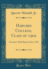 Image for Harvard College, Class of 1902: Secretary&#39;s Sixth Report, June, 1922 (Classic Reprint)